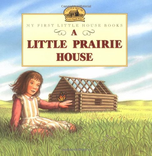 A Little Prairie House (Little House)
