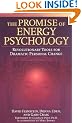 The Promise of Energy Psychology: Revolutionary Tools for Dramatic Personal Change