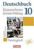 Produkt-Bild: Deutschbuch - Trainingshefte - zu allen allgemeinen Ausgaben/Gymnasium: 10. Schuljahr - Klassenarbeiten, zentrale Pr&uuml;fung 2010 - Nordrhein-Westfalen: ... zu allen allgemeinen Ausgaben/Gymnasium