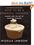 How to Be a Domestic Goddess: Baking and the Art of Comfort Cooking