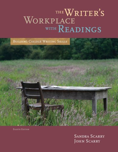By Sandra Scarry The Writer's Workplace with Readings: Building College Writing Skills (8th Edition)