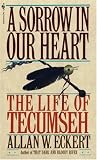 A Sorrow in Our Heart: The Life of Tecumseh