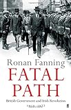 Fatal path : British Government and Irish revolution 1910-1922