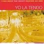 I Can Hear The Heart Beating As One ~ Yo La Tengo