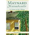 Maynard, Massachusetts: A House in the Village by Jan Voogd