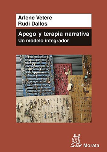 Apego y Terapia Narrativa: un modelo integrador (Spanish Edition)