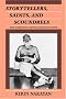 Storytellers, Saints, and Scoundrels: Folk Narrative in Hindu Religious Teaching (Contemporary Ethnography) Storytellers, Saints, and Scoundrels: Folk Narrative in Hindu Religious Teaching (Contemporary Ethnography)
