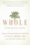 Whole: Rethinking the Science of Nutrition