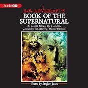 H. P. Lovecraft's Book of the Supernatural: 20 Classic Tales of the Macabre, Chosen by the Master of Horror Himself | [Stephen Jones (editor), Henry James, Washington Irving, Edgar Allan Poe, Rudyard Kipling, Bram Stoker, Robert Louis Stevenson, Guy de Maupassant, Ambrose Bierce, Arthur Conan Doyle]