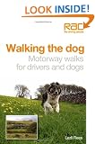 Walking the Dog - Motorway walks for drivers and dogs