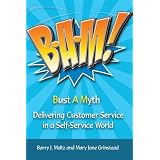 B-A-M! Bust A Myth: Delivering Customer Service in a Self-Service World