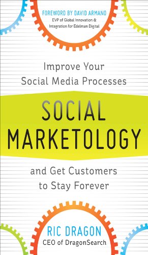 Social Marketology: Improve Your Social Media Processes and Get Customers to Stay Forever