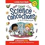 Super Science Concoctions: 50 Mysterious Mixtures For Fabulous Fun (Williamson Kids Can! Series)