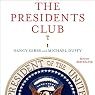 The Presidents Club: Inside the World's Most Exclusive Fraternity