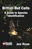 British bat calls : a guide to species identification