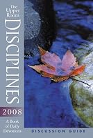 The Upper Room Disciplines 2008 Discussion Guide