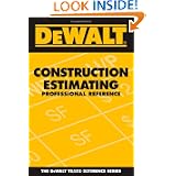 DEWALT Construction Estimating Professional Reference (Dewalt Trade Reference) by Adam Ding