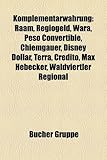 Komplementrwhrung: Raam, Regiogeld, Wra, Peso Convertible, Chiemgauer, Disney Dollar, Terra, Crdito, Max Hebecker, Waldviertler Regional-