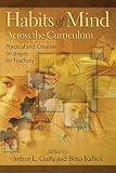 Habits of Mind Across the Curriculum: Practical and Creative Strategies for Teachers