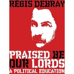 Praised Be Our Lords: The Autobiography: A Political Education