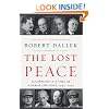 The Lost Peace: Leadership in a Time of Horror and Hope, 1945-1953