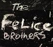 The Felice Brothers [Vinyl LP]