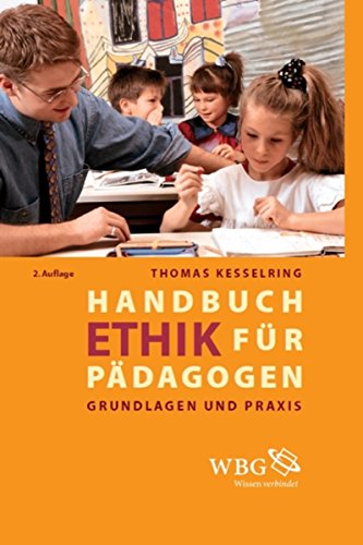 Handbuch Ethik für Pädagogen: Grundlagen und Praxis (German Edition)