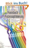 Praxisbuch Prozessoptimierung: Management- und Kennzahlensysteme als Basis f�r den Gesch�ftserfolg