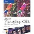 Adobe Photoshop CS3 Photographers Guide by  David D. Busch