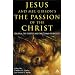 Jesus and Mel Gibson's Passion of the Christ: The Film, the Gospels and the Claims of History