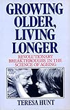Growing older, living longer