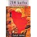 Zen Katha: The Story of Bodhidharma, Founder of Zen and the Martial Arts--A Play in Two Acts
