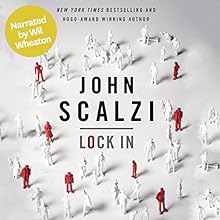 Lock In (Narrated by Wil Wheaton) Audiobook by John Scalzi Narrated by Wil Wheaton