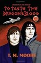 To Taste The Dragon's Blood