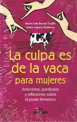 La Culpa Es De La Vaca Para Mujeres