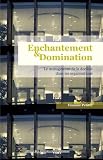 Enchantement et domination. Le management de la docilité dans les organisations