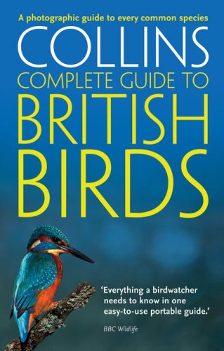 Collins Complete Guide to British Birds: A Photographic Guide to Every Common Species (Complete British Guides)