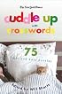 The New York Times Cuddle Up with Crosswords: 75 Light and Easy Puzzles (New York Times Crossword Collections)