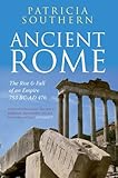 Ancient Rome : the rise & fall of an Empire, 753 B.C.-A.D. 476