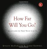 How Far Will You Go?: Questions to Test Your Limits How Far Will You Go?: Questions to Test Your Limits