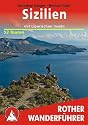 Sizilien und Liparische Inseln: 53 Touren (Rother Wanderführer): 53 ausgewählte Wanderungen an den Küsten und in den Bergen Siziliens und der Liparischen Inseln