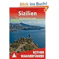 Sizilien und Liparische Inseln: 53 Touren (Rother Wanderf�hrer): 53 ausgew�hlte Wanderungen an den K�sten und in den Bergen Siziliens und der Liparischen Inseln