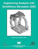 Engineering Analysis with SolidWorks Simulation 2009