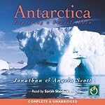 Antarctica: Exploring a Fragile Eden | Jonathan Scott,Angela Scott
