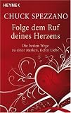 Folge dem Ruf deines Herzens: Die besten Wege zu einer starken, tiefen Liebe