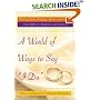 A World of Ways to Say I Do: Unique Vows, Readings, Poems and Customs to Make Your Wedding Day Your Own