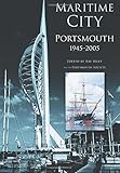 Maritime city : Portsmouth 1945-2005