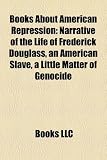 Produkt-Bild: Books about American Repression (Study Guide): Narrative of the Life of Frederick Douglass, an American Slave, a Little Matter of Genocide