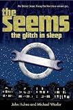 [ The Seems: The Glitch in Sleep Hulme, John ( Author ) ] { Hardcover } 2007