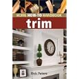 Home How-To Handbook: Trim by Rick Peters